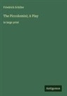 Friedrich Schiller - The Piccolomini; A Play