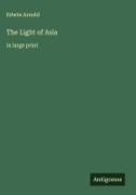 Edwin Arnold - The Light of Asia in large print