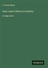 L. Frank Baum - Aunt Jane's Nieces in Society