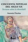 Antonia Dueñas - Cincuenta novelas del siglo XX : lecturas sobre la identidad