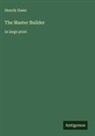 Henrik Ibsen - The Master Builder