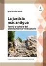 Ignasi Terradas i Saborit - La justicia más antigua : teoría y cultura del ordenamiento vindicatorio
