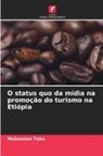 Mekonnen Teka - O status quo da mídia na promoção do turismo na Etiópia