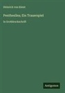 Heinrich von Kleist - Penthesilea; Ein Trauerspiel