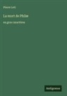 Pierre Loti - La mort de Philæ
