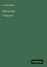 L. Frank Baum - Mary Louise