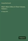 George Macdonald - What's Mine's Mine; In Three Volumes, Volume 3