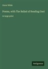 Oscar Wilde - Poems, with The Ballad of Reading Gaol