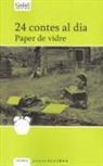 Mónica Batet Boada, Norman Manea, Corina Oproae, Pep Puig, Delmore Schwartz, Simona Skrabec... - 24 contes al dia