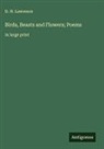 D. H. Lawrence - Birds, Beasts and Flowers; Poems