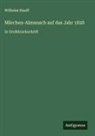 Wilhelm Hauff - Märchen-Almanach auf das Jahr 1828