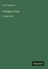D. H. Lawrence - Twilight in Italy
