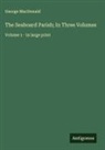 George Macdonald - The Seaboard Parish; In Three Volumes