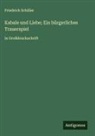 Friedrich Schiller - Kabale und Liebe; Ein bürgerliches Trauerspiel