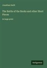Jonathan Swift - The Battle of the Books and other Short Pieces