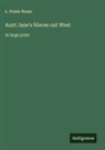 L. Frank Baum - Aunt Jane's Nieces out West