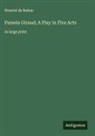 Honoré de Balzac - Pamela Giraud; A Play in Five Acts