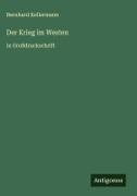 Bernhard Kellermann - Der Krieg im Westen in Großdruckschrift