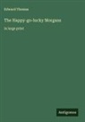 Edward Thomas - The Happy-go-lucky Morgans