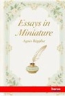 Agnes Repplier - Essays in Miniature