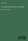 Jules Verne - Les Cinq Cents Millions De La Bégum