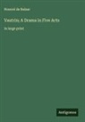 Honoré de Balzac - Vautrin; A Drama in Five Acts