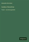 Alexandre Herculano - Lendas e Narrativas