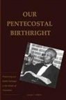 Joseph T. Williams - Our Pentecostal Birthright
