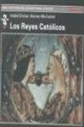 Isabel Encinso Alonso-Moñumer - Los Reyes Católicos