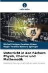 Reg Borrero Springer, Regla Ywalkis Borrero Springer, Michel Enrique Gamboa Graus - Unterricht in den Fächern Physik, Chemie und Mathematik