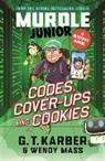 G T Karber, G. T. Karber, G.T. Karber, Wendy Mass, Mass Wendy - Murdle Junior Mysteries: Codes, Cover-ups and Cookies