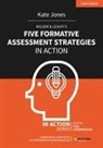 Kate Jones - Wiliam & Leahy's Five Formative Assessment Strategies in Action