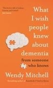 Wendy Mitchell - What I Wish People Knew About Dementia From Someone Who Knows
