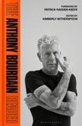 Anthony Bourdain - The Anthony Bourdain Reader New, Classic and Rediscovered Writing