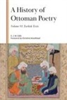 E J W Gibb, E. J. W. Gibb - History of Ottoman Poetry, Volume VI