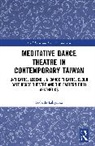 Izabella Labedzka, Izabella Łabędzka - Meditative Dance Theatre in Contemporary Taiwan