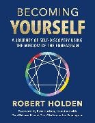 Robert Holden - Becoming Yourself A Journey of Self-Discovery Using the Wisdom of the Enneagram