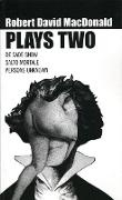 Robert David MacDonald - MacDonald: Plays Two
