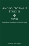 Mark Hagger - Anglo-Norman Studies XLVII