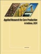 Daniel Quinn - Applied Research for Corn Production in Indiana, 2024