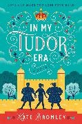 Kate Bromley - In My Tudor Era