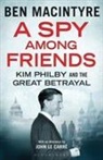 Ben Macintyre - A Spy Among Friends