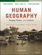 Harm J. de Blij, Harm J de Blij, Erin H Fouberg, Erin H. Fouberg, Alexander B Murphy, Alexander B. Murphy - Human Geography: People, Place, and Culture, 11E Advanced Placement Edition (High School) Study Guide