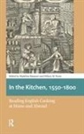 Madeline Nunn Bassnett, Madeline Bassnett, Hillary Nunn - In the Kitchen, 1550-1800