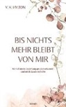 V. V. Hylton, V. V. Hylton - Bis nichts mehr bleibt von mir