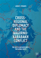 Jason Strakes - Cross-Regional Diplomacy and the Nagorno-Karabakh Conflict