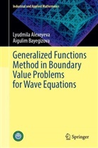 Lyudmila Alexeyeva, Aigulim Bayegizova - Generalized Functions Method in Boundary Value Problems for Wave Equations
