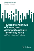 Tomohiro Mikanagi - Toward Stronger Rule of Law Against Attempts to Acquire Territory by Force