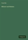 Franz Blei - Männer und Masken