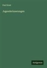 Paul Ernst - Jugenderinnerungen